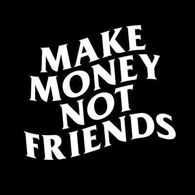 Sticker ~MAKE MONEY NOT FRIENDS~